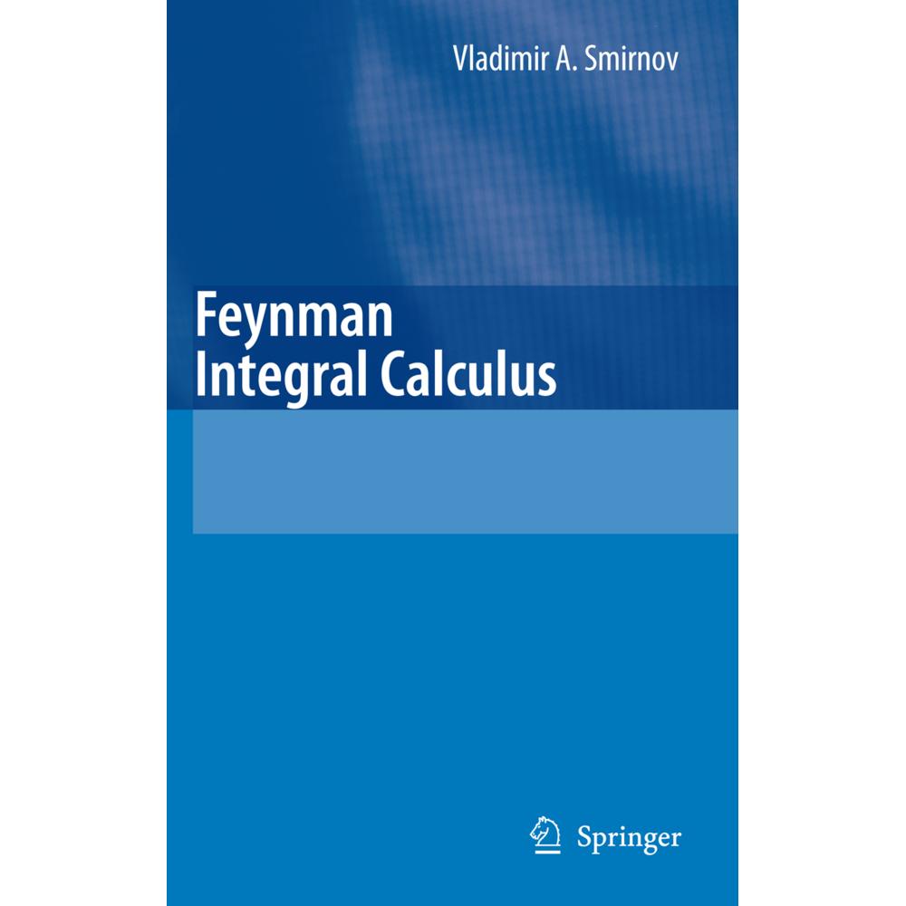 Feynman Integral Calculus, Fachbücher von Vladimir A. Smirnov