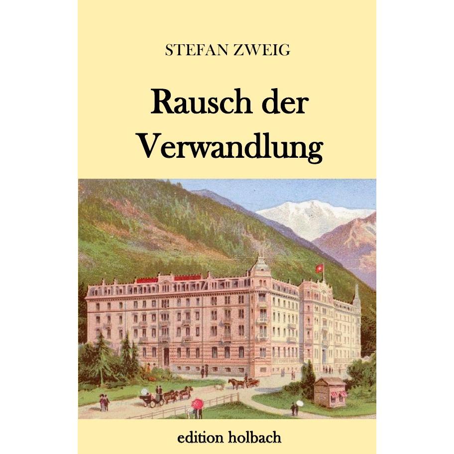 Rausch der Verwandlung, Belletristik von Stefan Zweig