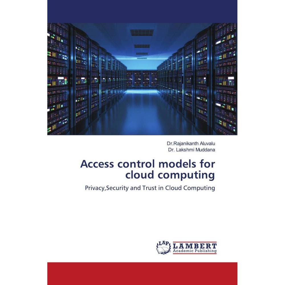 Access control models for cloud computing, Fachbücher von Rajanikanth Aluvalu, Lakshmi Muddana