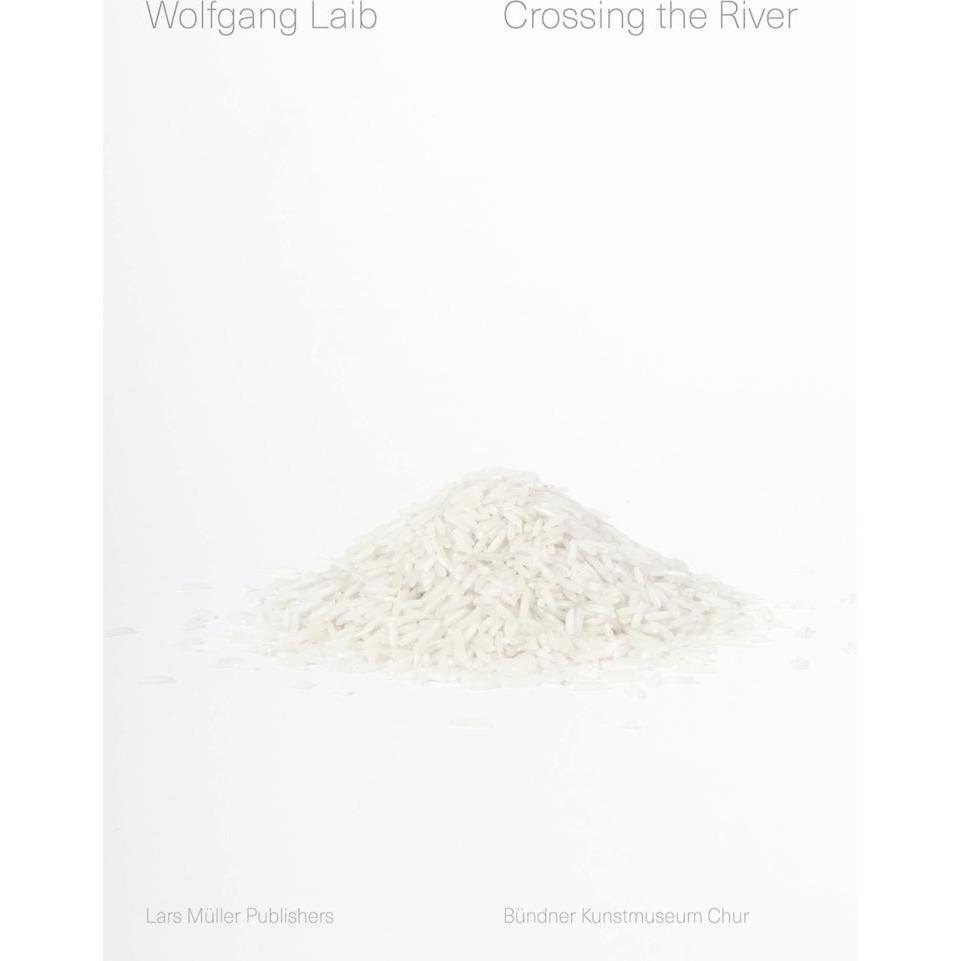 Wolfgang Laib Crossing the River, Sachbücher von Damian Jurt, Stephan Kunz