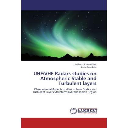 UHF/VHF Radars studies on Atmospheric Stable and Turbulent layers, Fachbücher von Siddarth Shankar Das, Atma Ram Jain