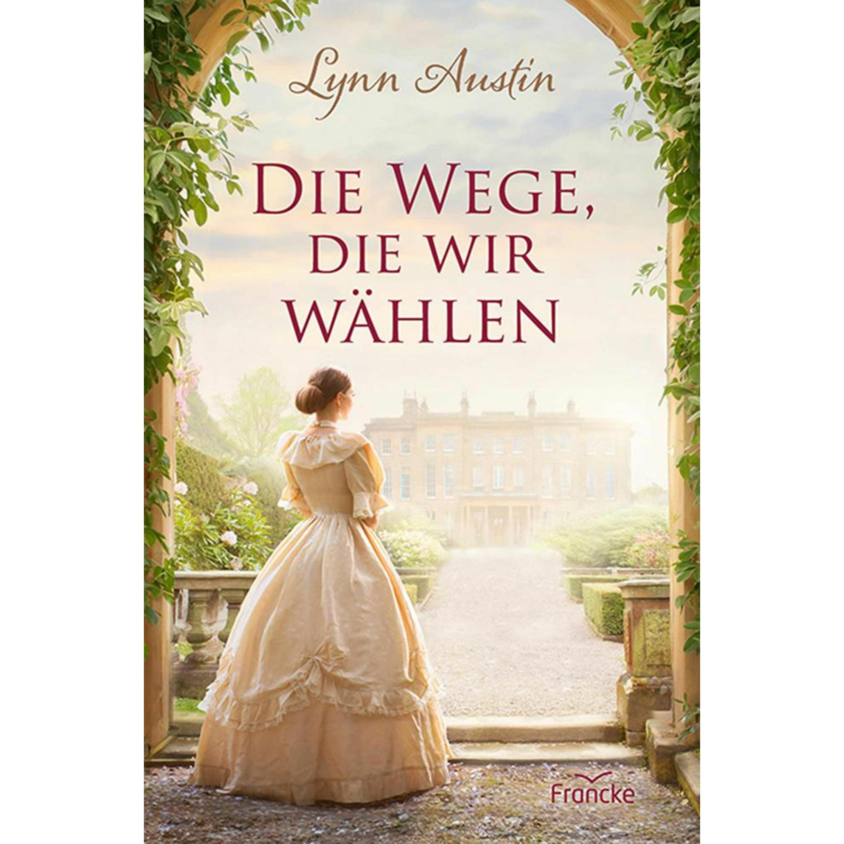Die Wege, die wir wählen, Belletristik von Lynn Austin