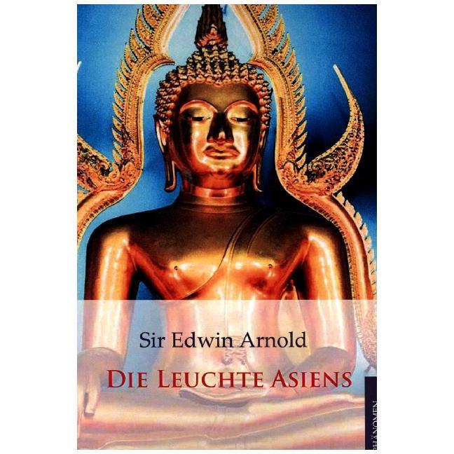 Die Leuchte Asiens, Belletristik von Edwin Arnold