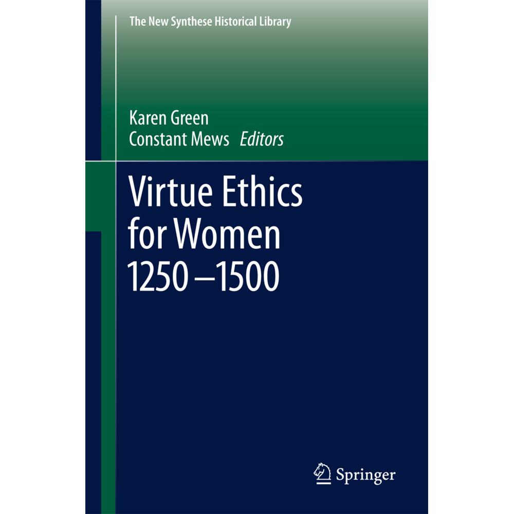 Virtue Ethics for Women 1250-1500, Fachbücher von Karen Green, Constant Mews