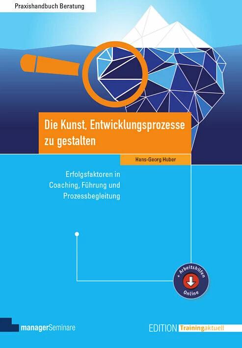 Produktbild Die Kunst, Entwicklungsprozesse zu gestalten (Deutsch, Hans-Georg Huber, 2018)