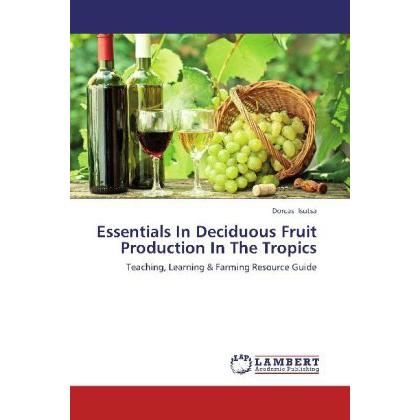 Essentials In Deciduous Fruit Production In The Tropics, Fachbücher