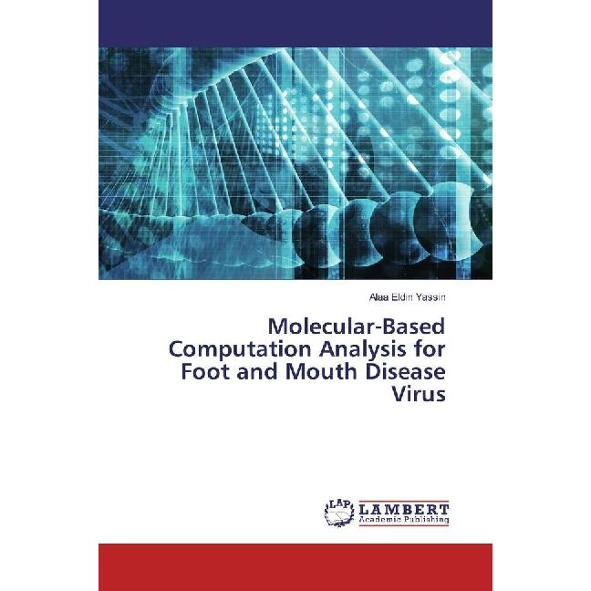 Molecular-Based Computation Analysis for Foot and Mouth Disease Virus, Fachbücher von Alaa Eldin Yassin