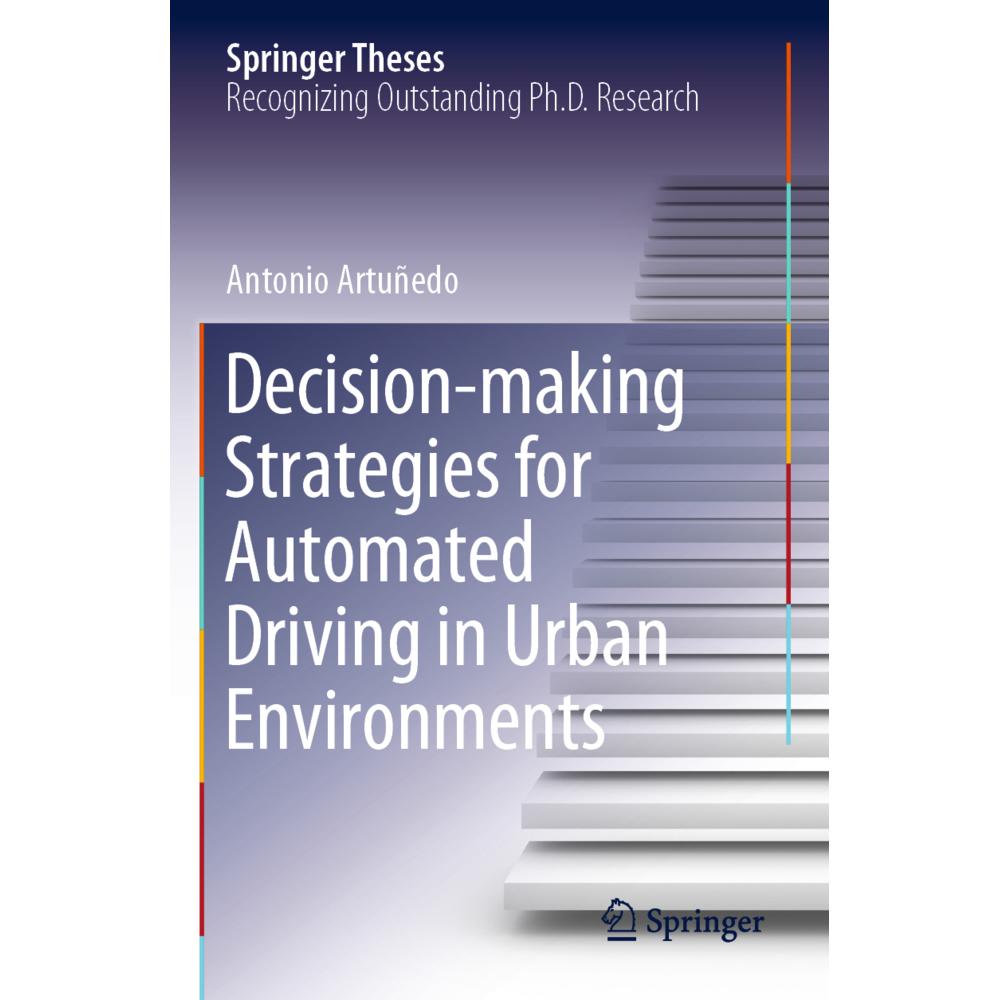 Decision-making Strategies for Automated Driving in Urban Environments, Fachbücher von Antonio Artuñedo
