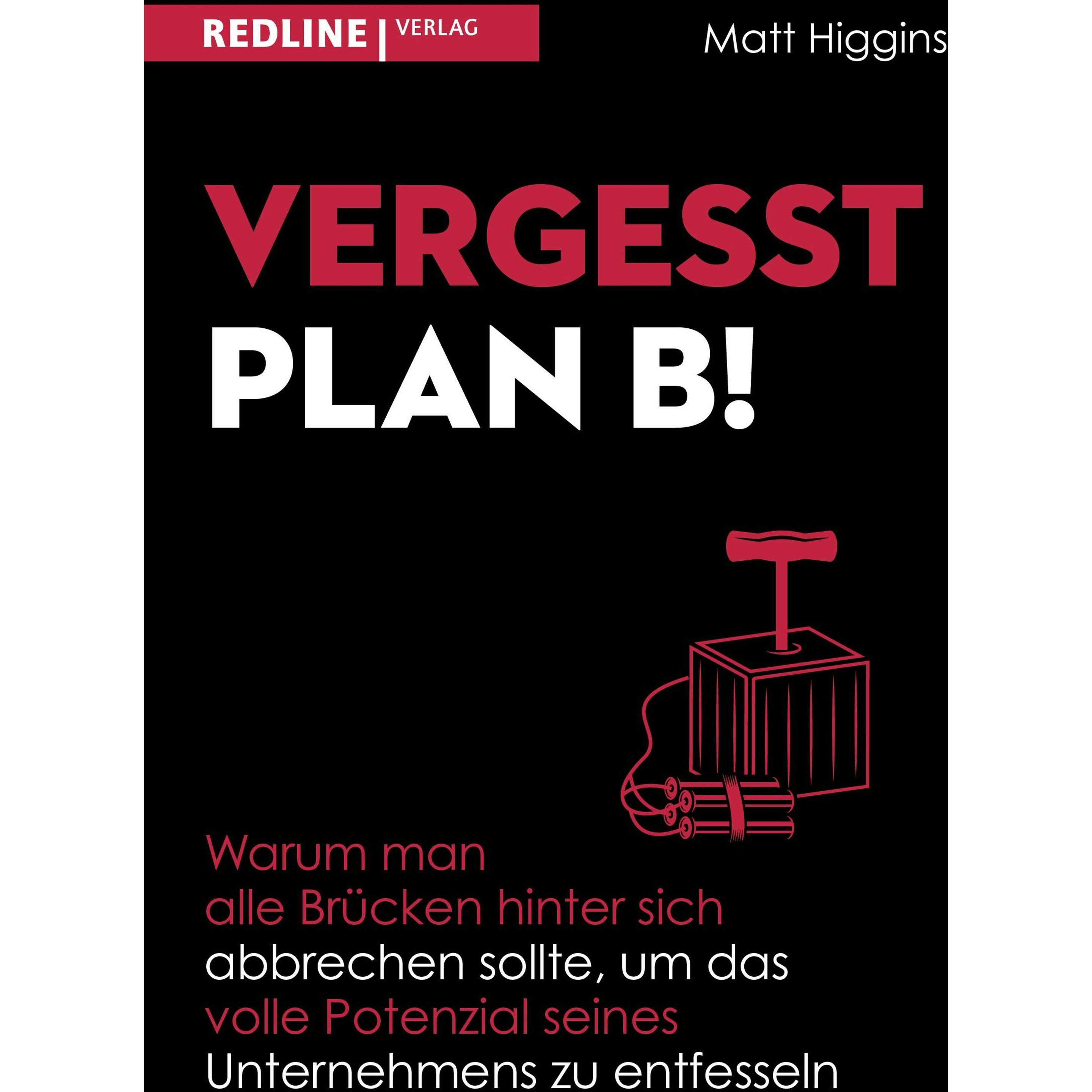 Higgins:Vergesst Plan B!, Fachbücher von Matt Higgins