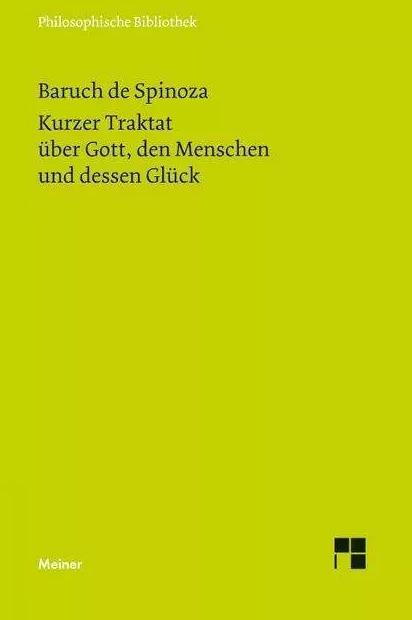 Produktbild Sämtliche Werke. Band 1: Kurzer Traktat über Gott, den Menschen und dessen Glück (Deutsch, Baruch de Spinoza, Wolfgang Bartuschat, 2014)