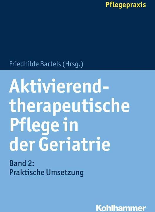 Produktbild Aktivierend-therapeutische Pflege in der Geriatrie (Deutsch, Anke Wittrich, Dominik Zergiebel, Nikolaus Gerdelmann, Stefan Kicker, Susette Schumann, 2019)