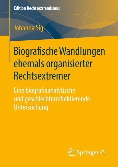 Produktbild Biografische Wandlungen ehemals organisierter Rechtsextremer (Deutsch, Johanna Sigl, 2018)