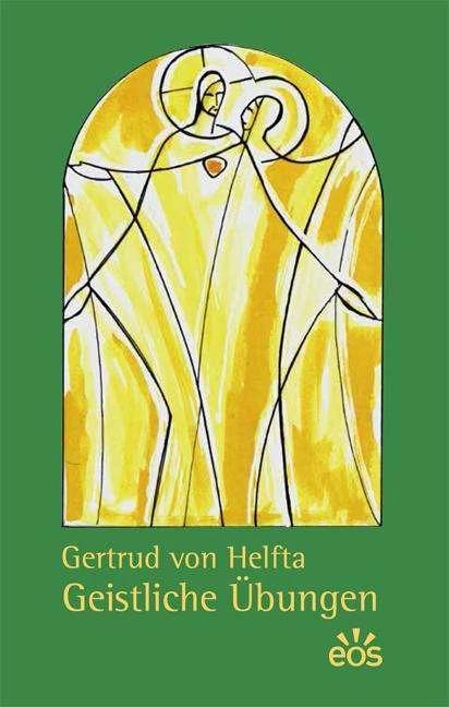 Produktbild Gertrud von Helfta - Geistliche Übungen (Deutsch, Gertrud von Helfta, Johanna Schwalbe, Manfred Zieger, 2017)