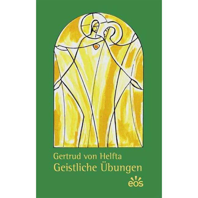 Gertrud von Helfta - Geistliche Übungen, Fachbücher von Gertrud von Helfta, Manfred Zieger, Johanna Schwalbe