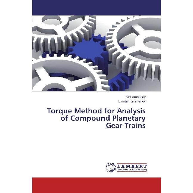 Torque Method for Analysis of Compound Planetary Gear Trains, Fachbücher von Kiril Arnaudov, Dimitar Karaivanov