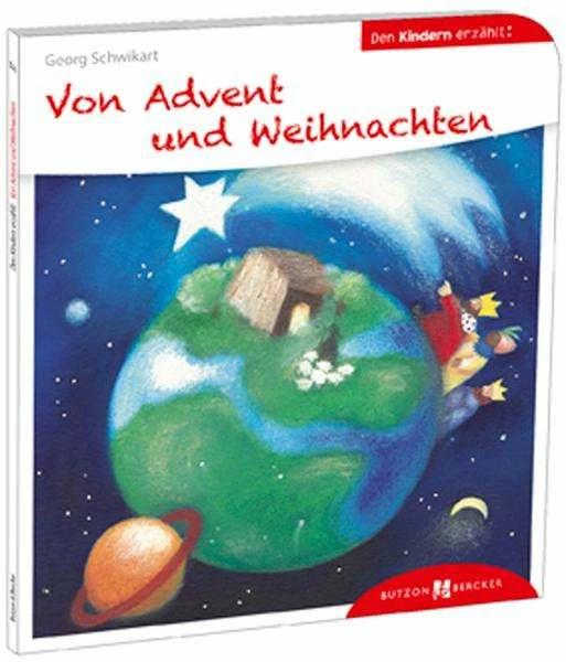 Produktbild Von Advent und Weihnachten den Kindern erzählt (Deutsch, Georg Schwikart, Yvonne Hoppe-Engbring, 2015)