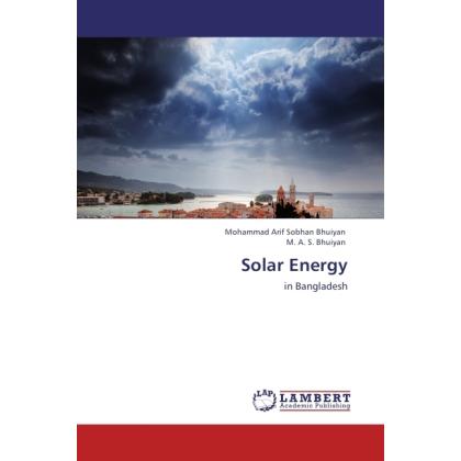 Solar Energy, Fachbücher von Mohammad Arif Sobhan Bhuiyan, S. Bhuiyan