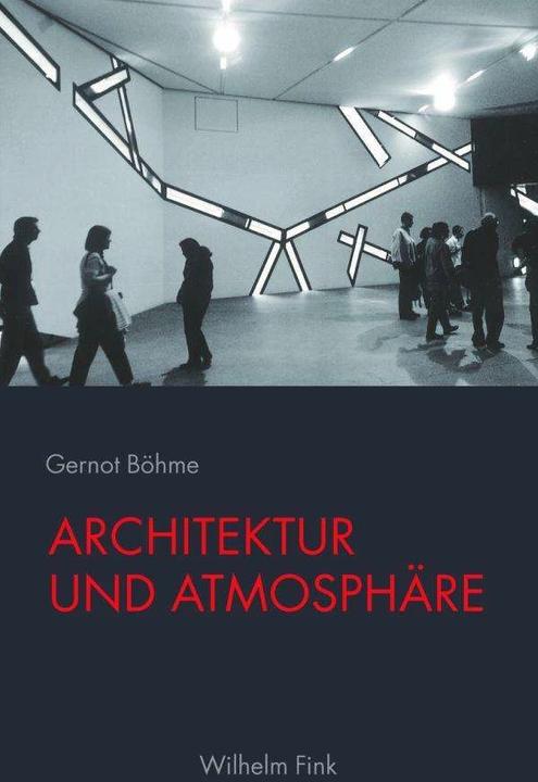 Produktbild Architektur und Atmosphäre (Deutsch, Gernot Böhme, 2013)