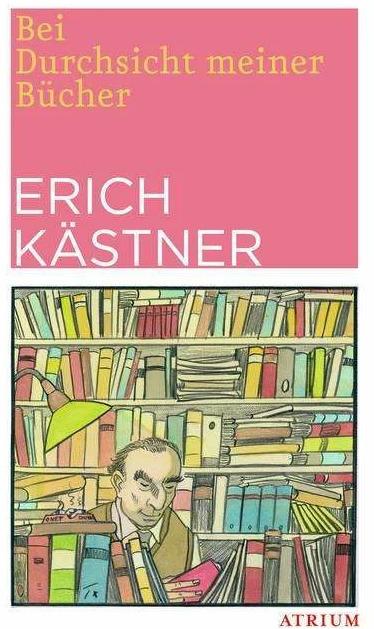 Produktbild Bei Durchsicht meiner Bücher (Deutsch, Erich Kästner, 2011)