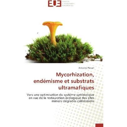 Mycorhization, endémisme et substrats ultramafiques, Fachbücher von Antoine Pierart