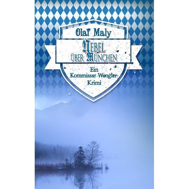 Nebel über München, Belletristik von Olaf Maly