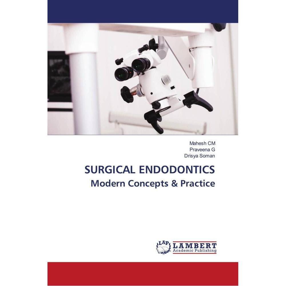 SURGICAL ENDODONTICS Modern Concepts & Practice, Fachbücher von Mahesh CM, Praveena G, Drisya Soman