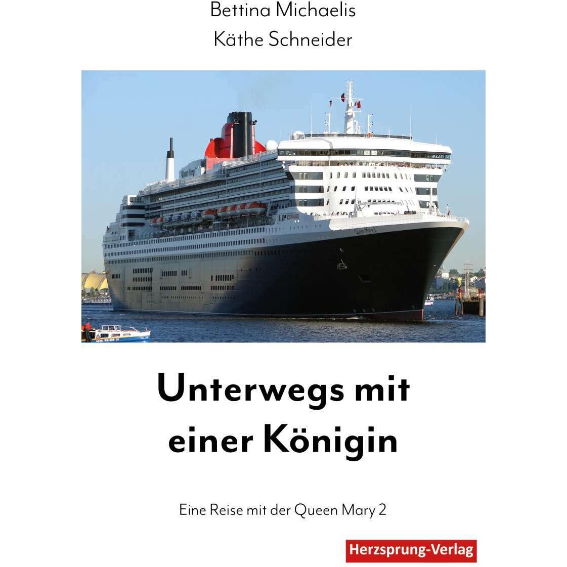 Unterwegs mit einer Königin, Ratgeber von Bettina Michaelis, Käthe Schneider