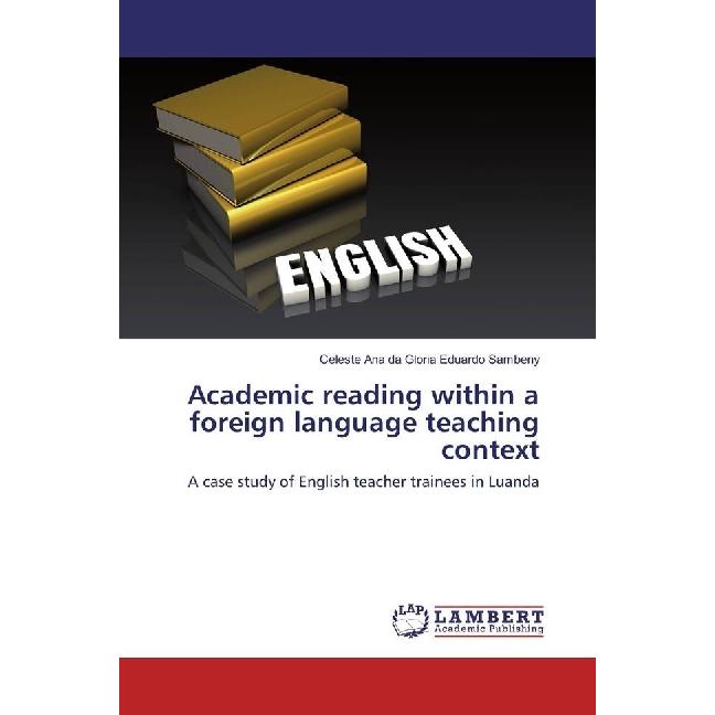 Academic reading within a foreign language teaching context, Fachbücher von Celeste Ana da Gloria Eduardo Sambeny
