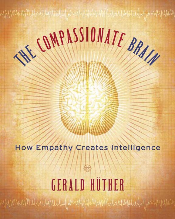 Produktbild The Compassionate Brain (Englisch, Ph.D. Gerald Hther, 2006)