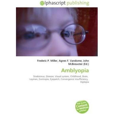 Thumbnail - Amblyopia, Fachbücher von Agnes F. Vandome, Frederic P. Miller, John McBrewster