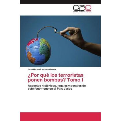 ¿Por qué los terroristas ponen bombas? Tomo I, Fachbücher