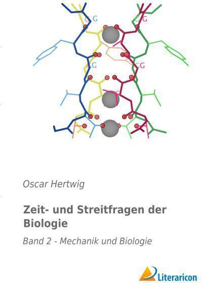 Produktbild Zeit- und Streitfragen der Biologie (Deutsch, Oscar Hertwig, 2015)
