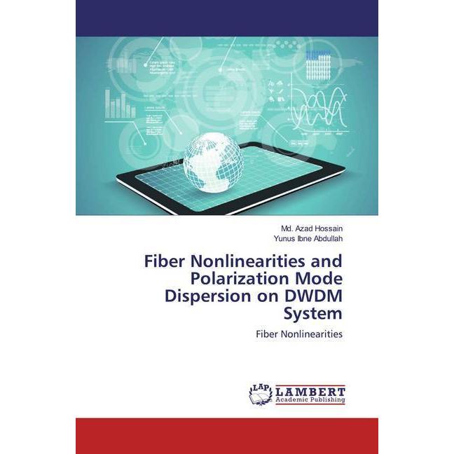 Fiber Nonlinearities and Polarization Mode Dispersion on DWDM System, Fachbücher von Md. Azad Hossain, Yunus Ibne Abdull...
