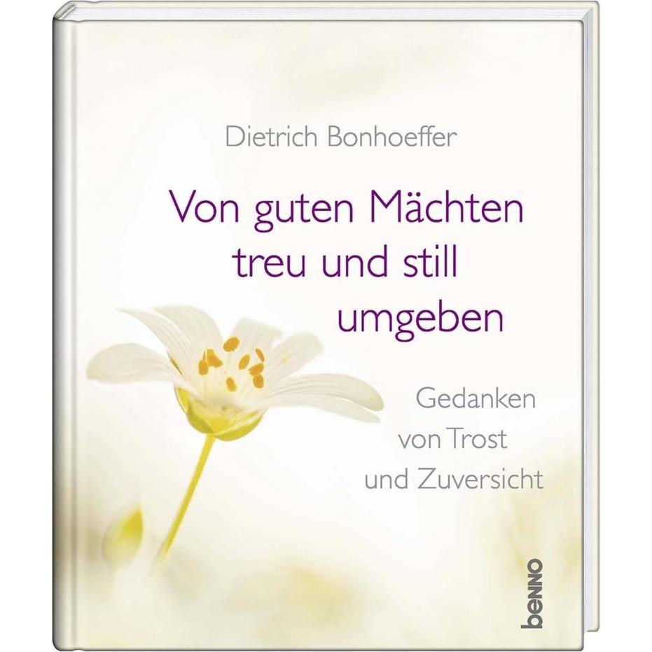 Von guten Mächten treu und still umgeben, Ratgeber von Dietrich Bonhoeffer