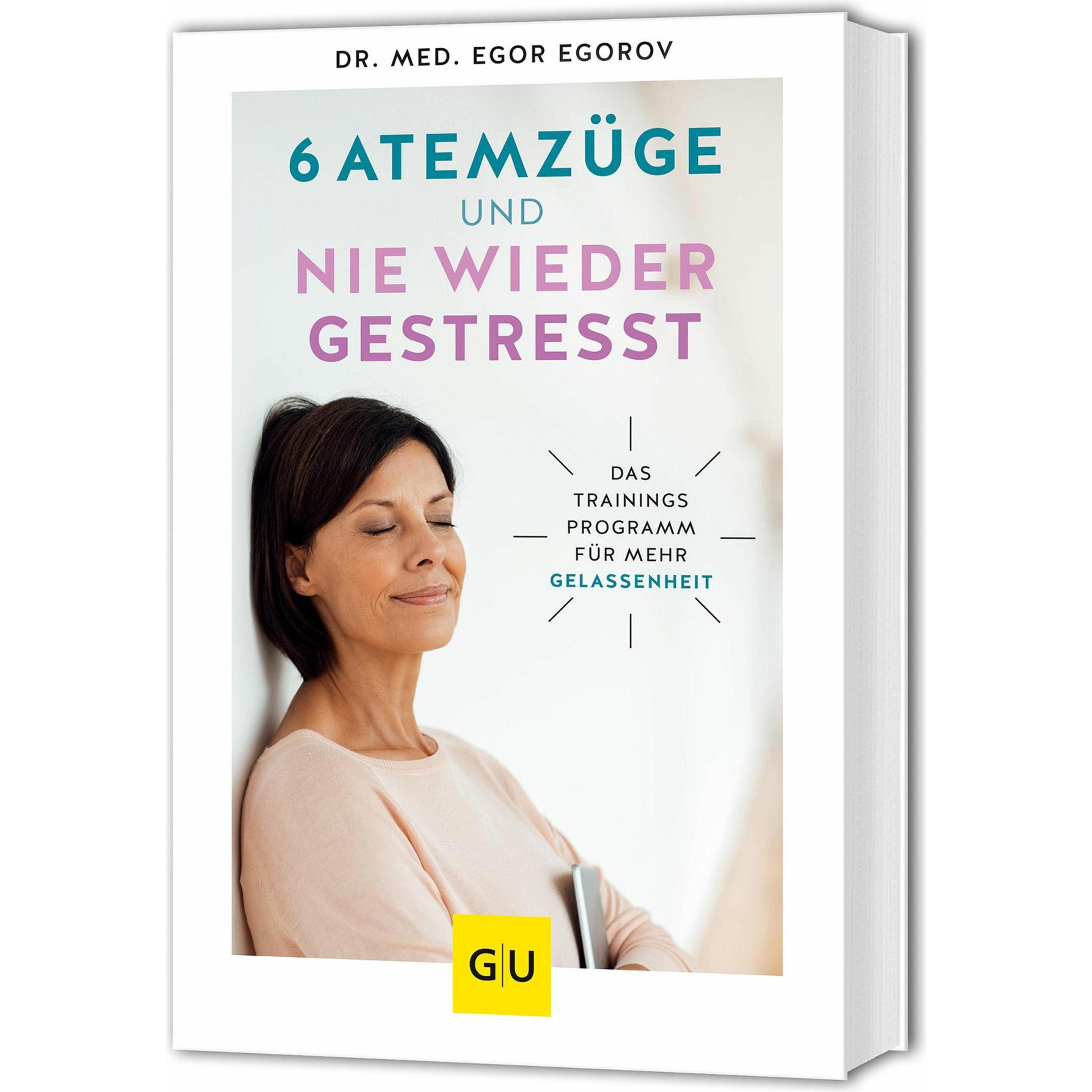 6 Atemzüge und nie wieder gestresst, Ratgeber von Egor Egorov
