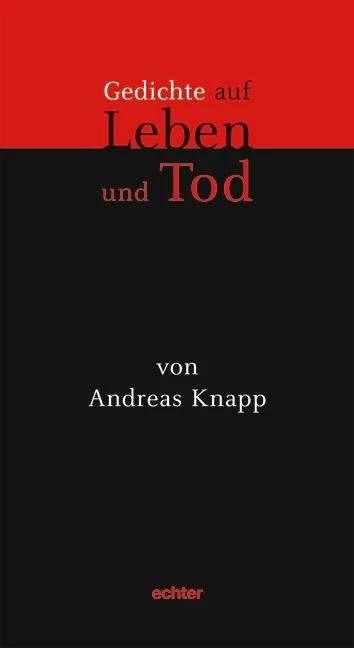 Produktbild Gedichte auf Leben und Tod (Deutsch, Andreas Knapp, 2016)