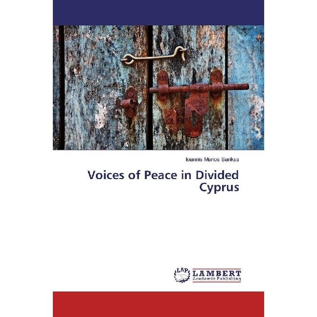 Voices of Peace in Divided Cyprus, Fachbücher von Ioannis Marios Sarikas