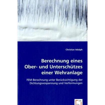 Berechnung eines Ober- und Unterschützes einer Wehranlage, Fachbücher
