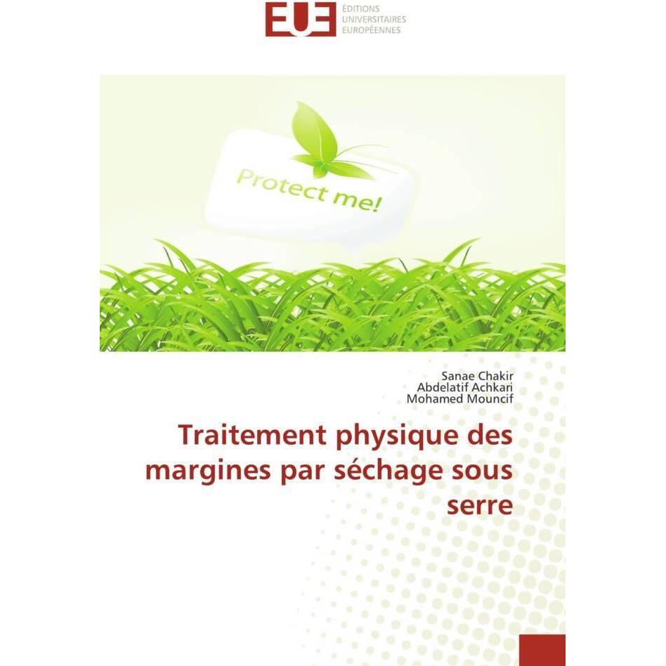 Traitement physique des margines par séchage sous serre, Fachbücher von Sanae Chakir, Mohamed Mouncif, Abdelatif Achkari