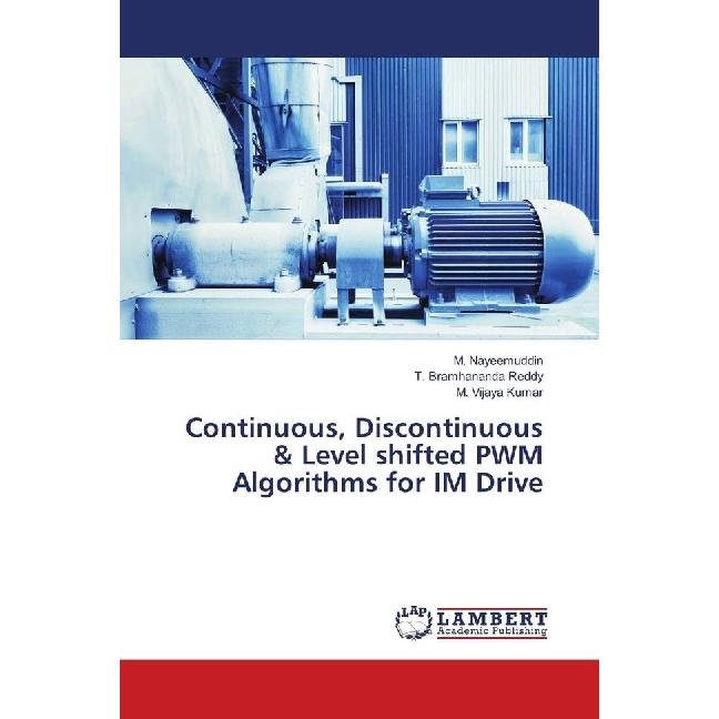 Continuous, Discontinuous & Level shifted PWM Algorithms for IM Drive, Fachbücher von M. Vijaya Kumar, T. Bramhananda Re...