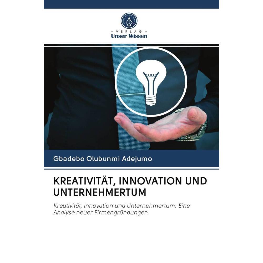 Kreativität, Innovation Und Unternehmertum, Fachbücher von Gbadebo Olubunmi Adejumo