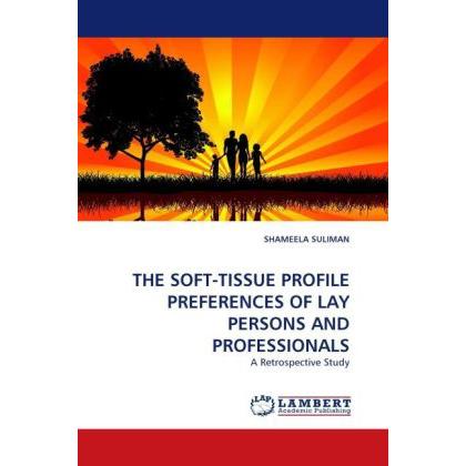 The Soft-Tissue Profile Preferences Of Lay Persons And Professionals, Fachbücher von Shameela Suliman