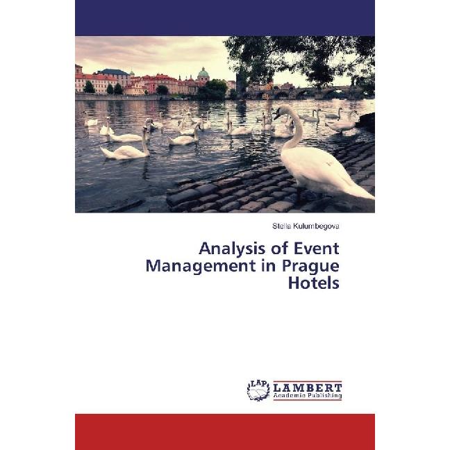 Analysis of Event Management in Prague Hotels, Fachbücher von Stella Kulumbegova