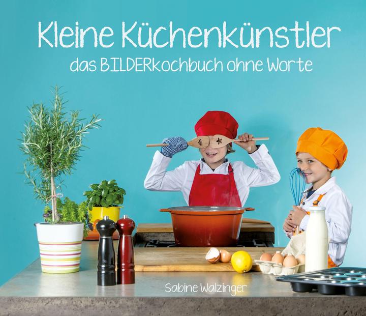 Produktbild Kleine Küchenkünstler (Deutsch, Katharina Fleck, Sabine Walzinger, 2023)