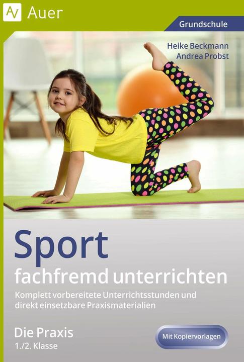 Produktbild Sport fachfremd unterrichten - Die Praxis Kl. 1-2 (Deutsch, Andrea Probst, Heike Beckmann, 2023)