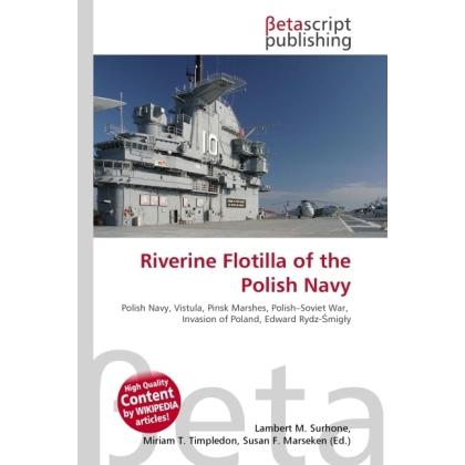 Riverine Flotilla of the Polish Navy, Fachbücher von Miriam T. Timpledon, Lambert M. Surhone, Susan F. Marseken
