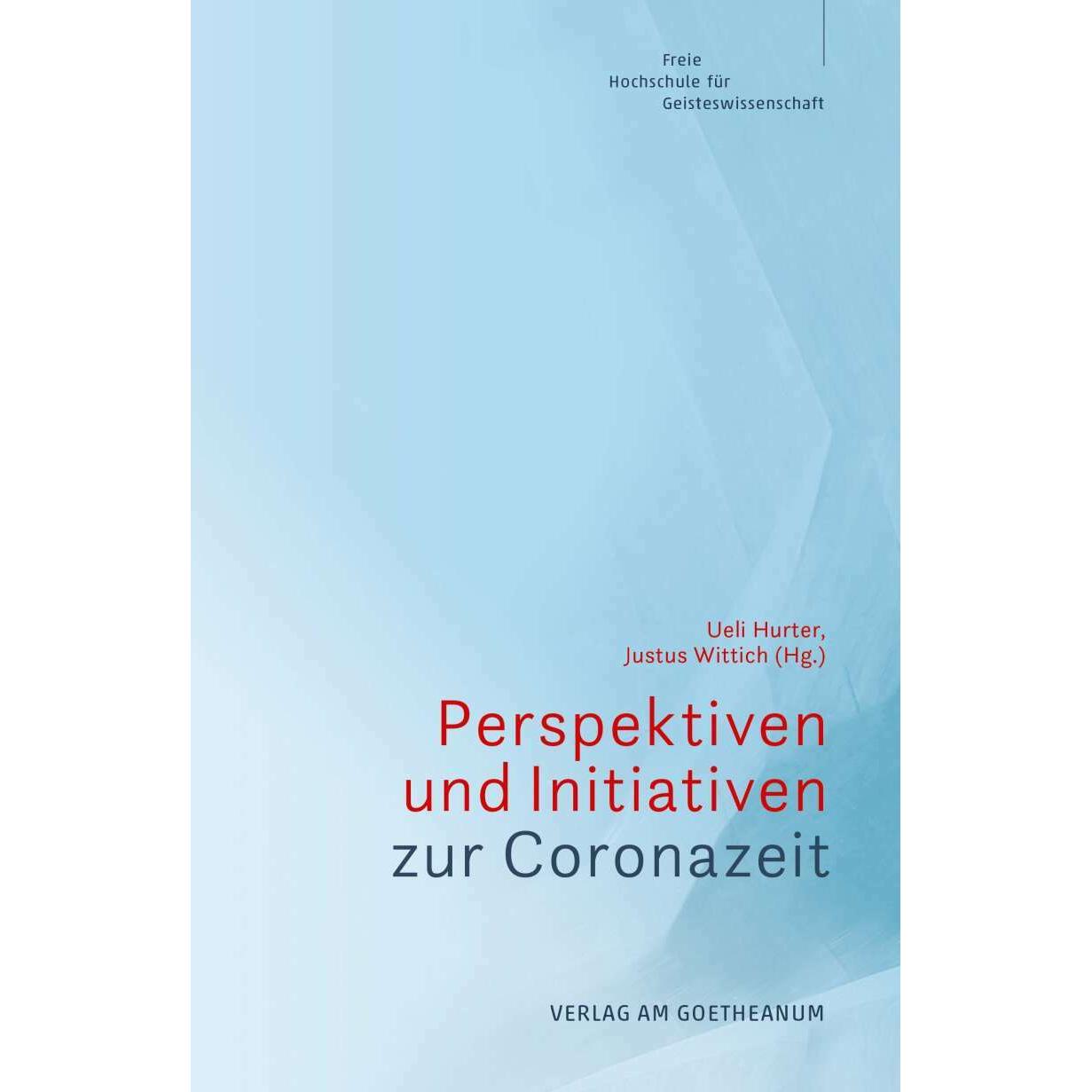 Perspektiven und Initiativen zur Coronazeit, Fachbücher von Justus Wittich, Ueli Hurter