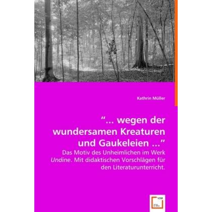 //'... wegen der wundersamen Kreaturen und Gaukeleien...//', Fachbücher von Kathrin Müller