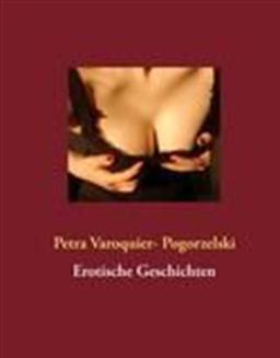 Actual product image Erotic stories (German, Petra Varoquier- Pogorzelski, 2011)