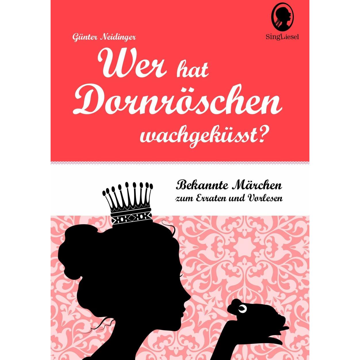Wer hat Dornröschen wach geküsst?, Ratgeber von Günter Neidinger